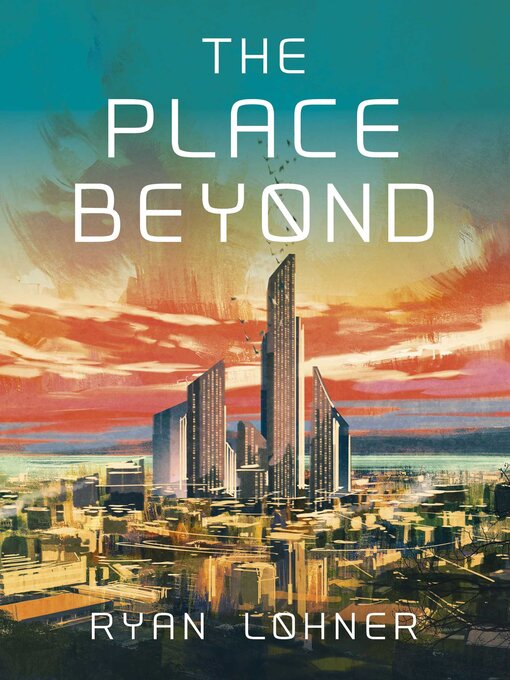 Title details for The Place Beyond by Ryan Lohner - Available